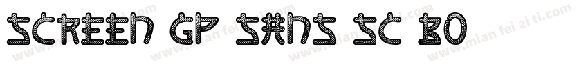 SCREEN GP Sans SC Bo字体转换